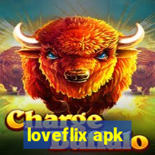 loveflix apk